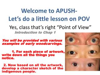 Welcome to APUSH- Let’s do a little lesson on POV