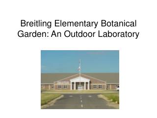 Breitling Elementary Botanical Garden: An Outdoor Laboratory