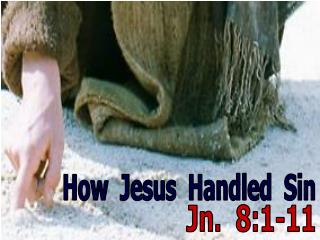 How Jesus Handled Sin