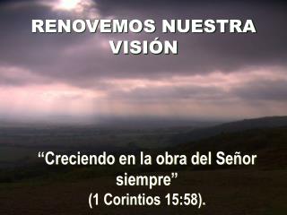 RENOVEMOS NUESTRA VISIÓN