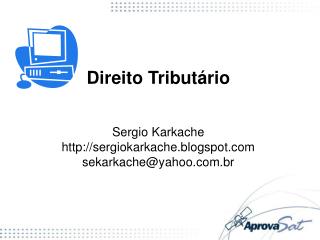 Direito Tributário Sergio Karkache sergiokarkache.blogspot sekarkache@yahoo.br