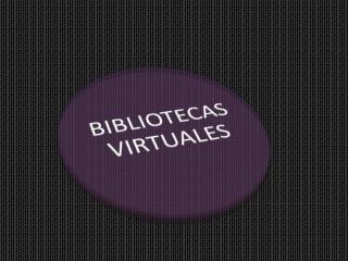 BIBLIOTECAS VIRTUALES
