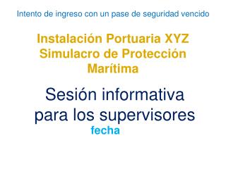 Instalación Portuaria XYZ Simulacro de Protección Marítima