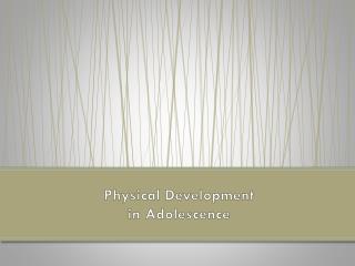 Physical Development in Adolescence