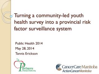 Turning a community-led youth h ealth s urvey into a provincial risk factor surveillance system