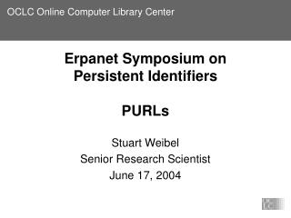 Erpanet Symposium on Persistent Identifiers PURLs