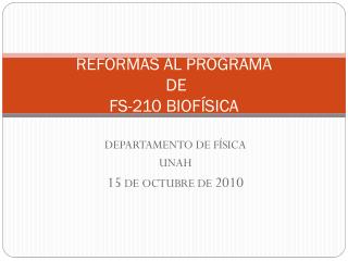 REFORMAS AL PROGRAMA DE FS-210 BIOFÍSICA