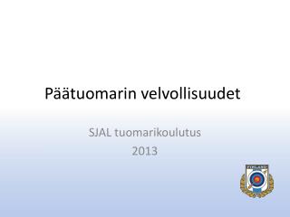 Päätuomarin velvollisuudet