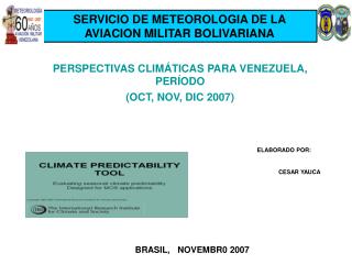PERSPECTIVAS CLIMÁTICAS PARA VENEZUELA, PERÍODO (OCT, NOV, DIC 2007)