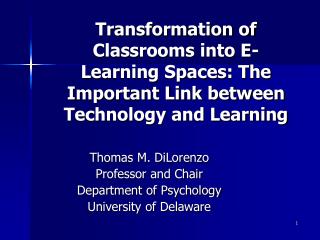 Thomas M. DiLorenzo Professor and Chair Department of Psychology University of Delaware