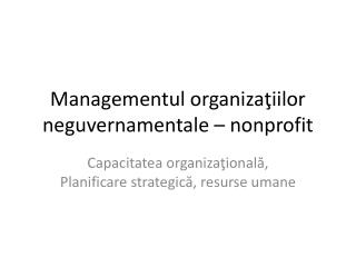 Managementul organi za ţiilor neguvernamentale – nonpr ofit