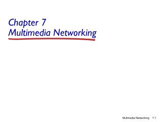 Chapter 7 Multimedia Networking