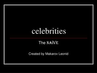 celebrities