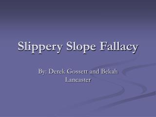 Slippery Slope Fallacy