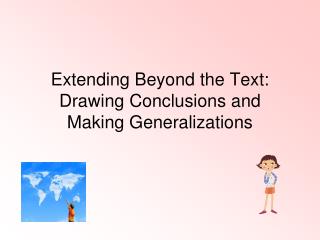 Extending Beyond the Text: Drawing Conclusions and Making Generalizations