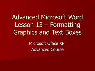 Advanced Microsoft Word Lesson 13 – Formatting Graphics and Text Boxes