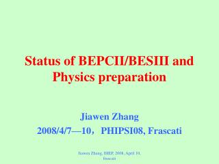 Status of BEPCII/BESIII and Physics preparation