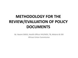 METHODOLOGY FOR THE REVIEW/EVALUATION OF POLICY DOCUMENTS