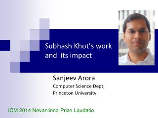 Subhash Khot’s work and its impact