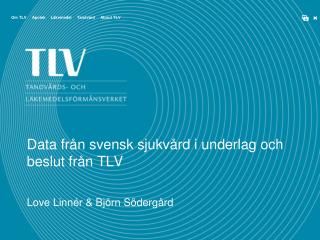 Data från svensk sjukvård i underlag och beslut från TLV