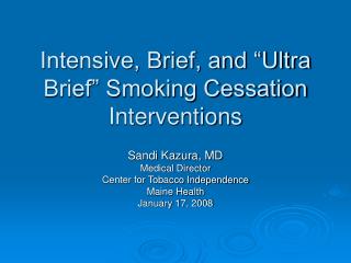 Intensive, Brief, and “Ultra Brief” Smoking Cessation Interventions