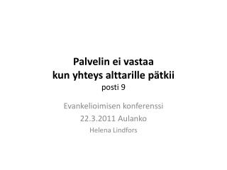 Palvelin ei vastaa kun yhteys alttarille pätkii posti 9