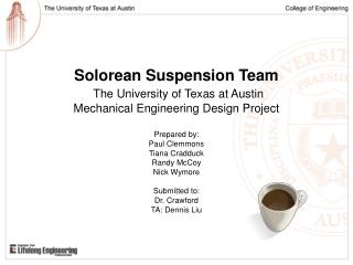 Solorean Suspension Team The University of Texas at Austin Mechanical Engineering Design Project