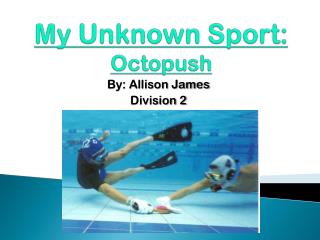 My Unknown Sport: Octopush