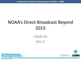 NOAA’s Direct Broadcast Beyond 2015