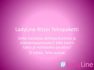 LadyLine Ritzin Tehopaketti