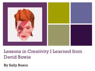 Lessons in Creativity I Learned from David Bowie