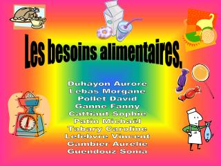 Les besoins alimentaires.