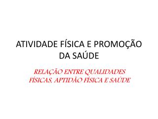 ATIVIDADE FÍSICA E PROMOÇÃO DA SAÚDE
