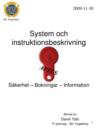 System och instruktionsbeskrivning Säkerhet – Bokningar – Information