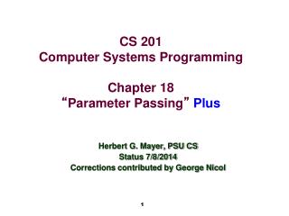 CS 201 Computer Systems Programming Chapter 18 “ Parameter Passing ” Plus