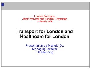 London Boroughs’ Joint Overview and Scrutiny Committee 14 March 2008 Transport for London and