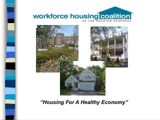 “Housing For A Healthy Economy”