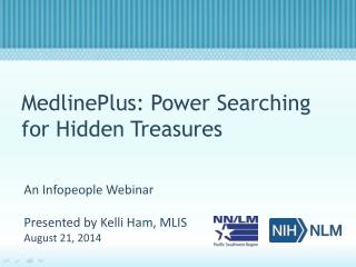 MedlinePlus: Power Searching for Hidden Treasures
