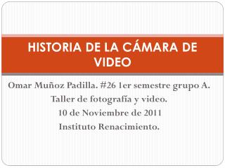HISTORIA DE LA CÁMARA DE VIDEO