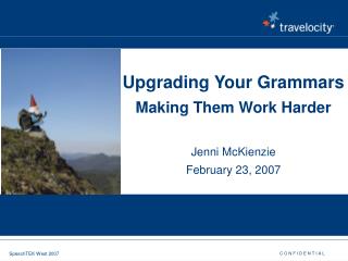 Upgrading Your Grammars Making Them Work Harder Jenni McKienzie February 23, 2007