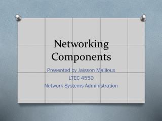 Networking Components