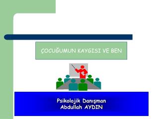 Psikolojik Danışman Abdullah AYDIN