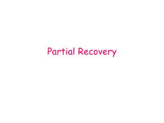 Partial Recovery