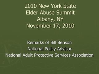 2010 New York State Elder Abuse Summit Albany, NY November 17, 2010