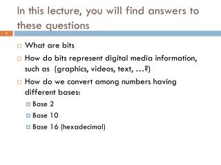 In this lecture, you will find answers to these questions