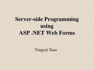 Server-side Programming using ASP .NET Web Forms