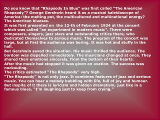 1. “Rhapsody in Blue” was first called: “The English Rhapsody” “The American Rhapsody”