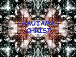 GAUTAMA CHRIST