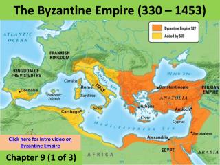 The Byzantine Empire (330 – 1453)