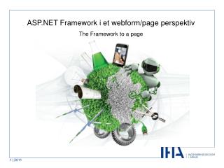 ASP.NET Framework i et webform/page perspektiv The Framework to a page
